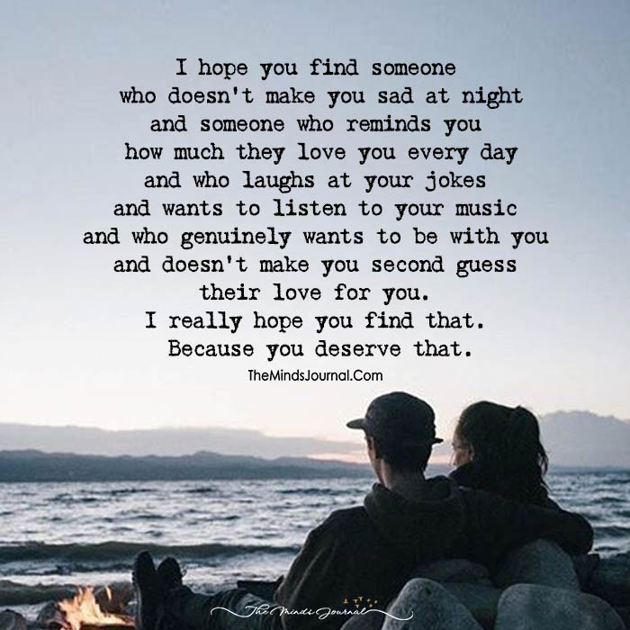 I Hope You Find Someone Who Doesn't Make You Sad