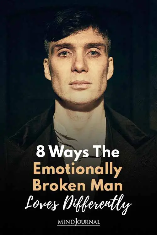 Emotionally Broken Man Loves Differently. Here are 8 ways Pin image