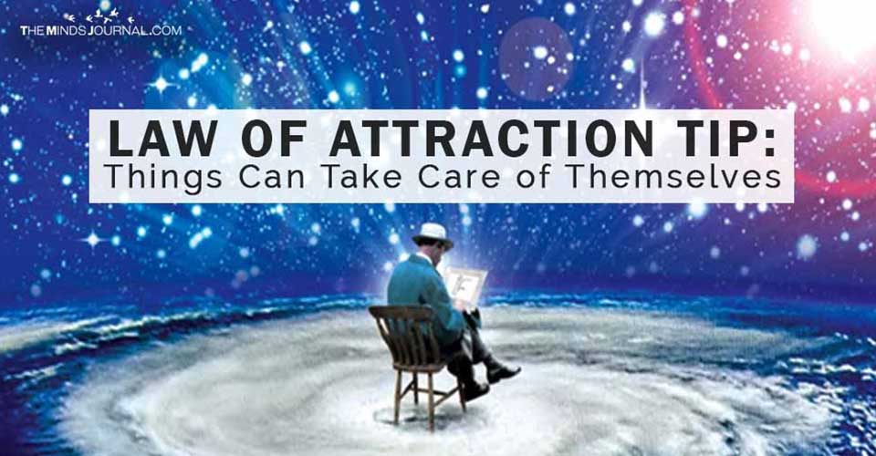 Law of attraction tip things can take care of themselves