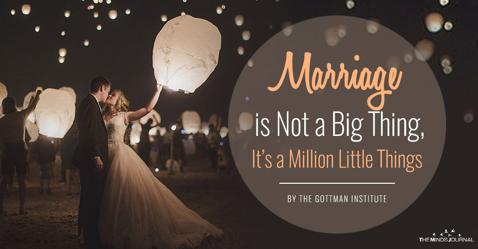 Marriage is Not a Big Thing, It’s a Million Little Things