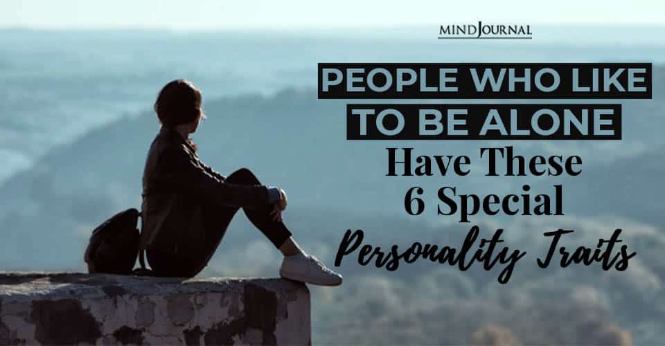 People Who Like Alone Have Special Personality Traits