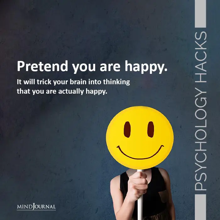Pretend you are happy