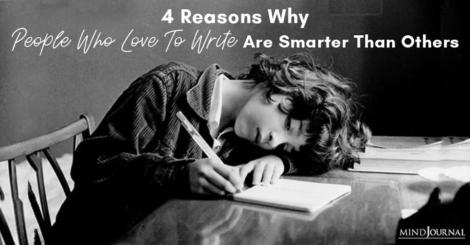 Reasons Why People Who Love Write Smarter than others