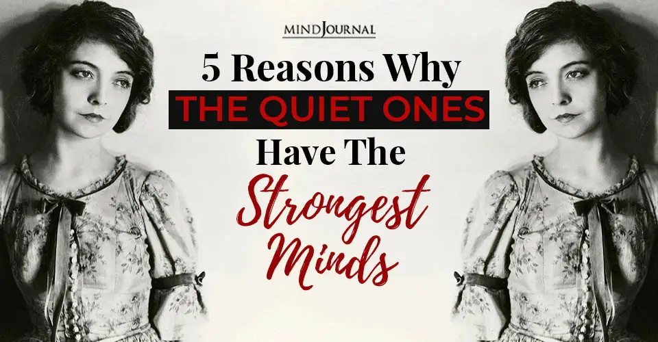 5 Reasons Why The Quiet Ones Have the Strongest Minds