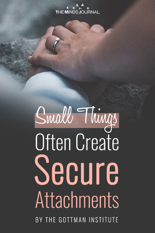 Small Things Often Create Secure Attachments