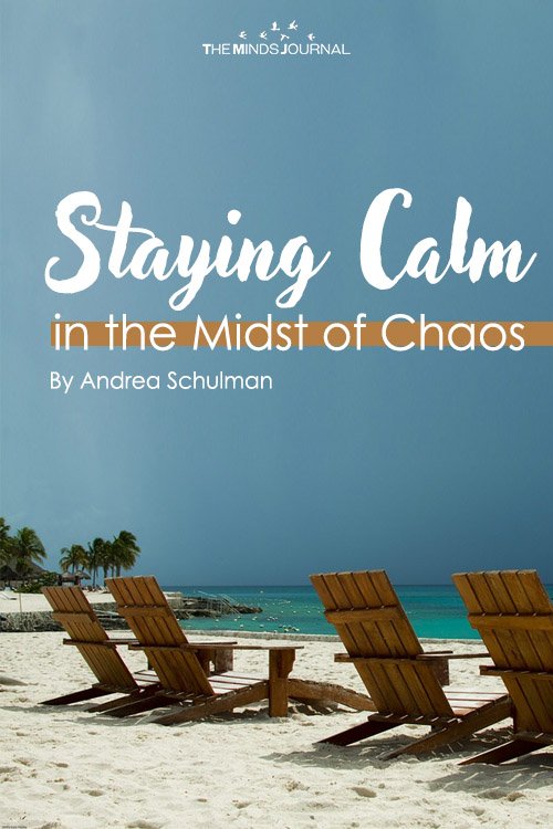 Staying Calm in the Midst of Chaos