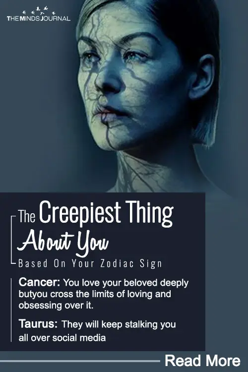 The Creepiest Thing About You Based On Your Zodiac Sign