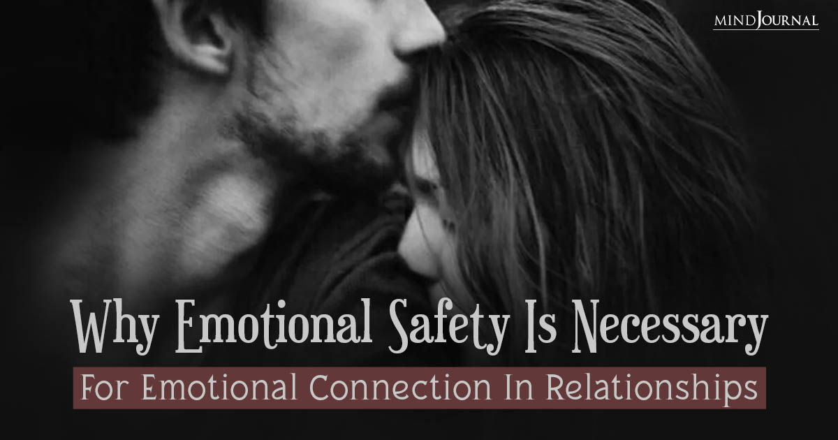 Why Emotional Safety In Relationships Is Important