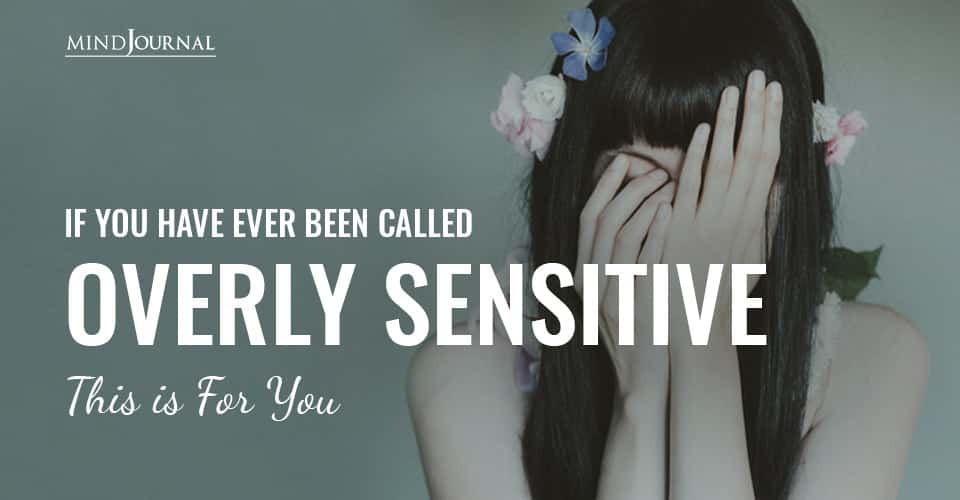 You Have Been Called Sensitive