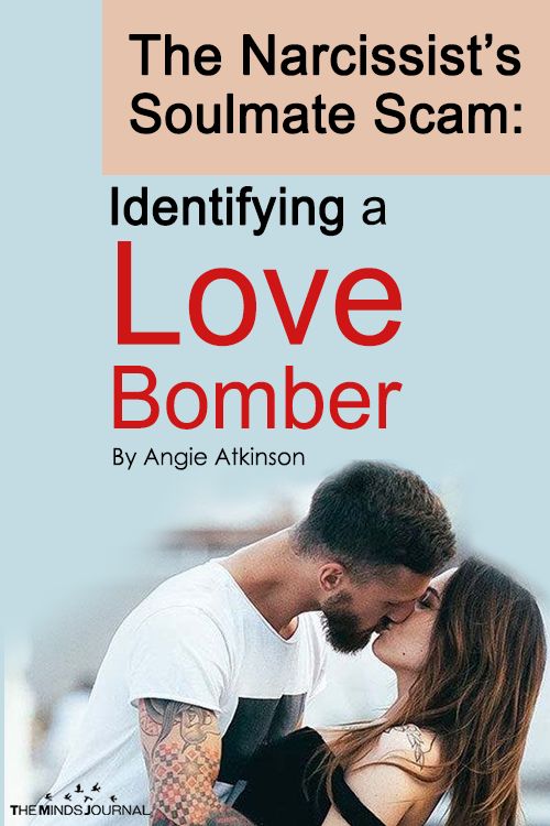 Identify a Love Bomber: The Narcissist’s Soulmate Scam