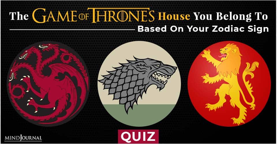 the game of thrones house you belong to based on your zodiac sign