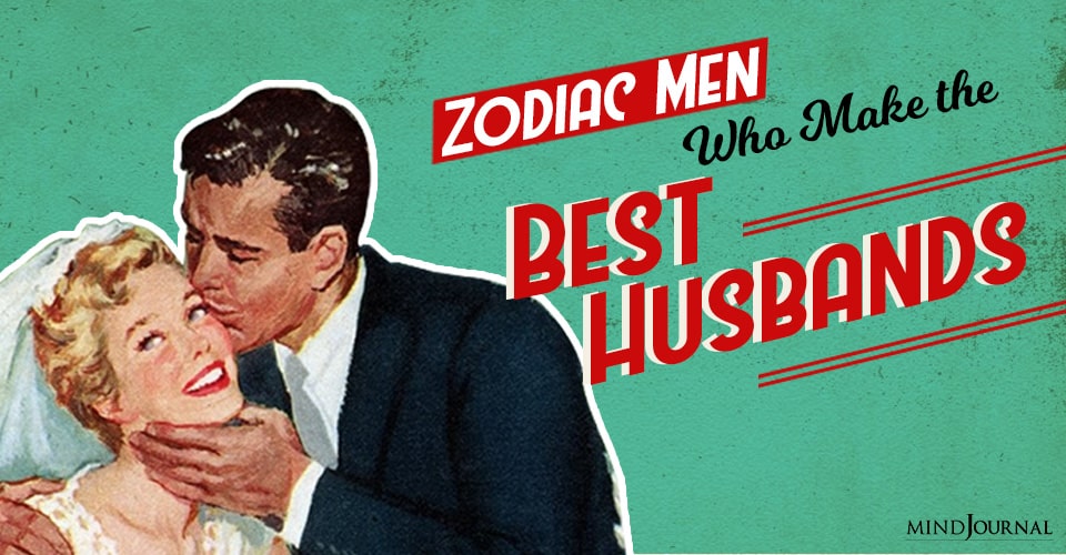 Zodiac Signs That Make Good Husbands, Ranked From Best To Worst