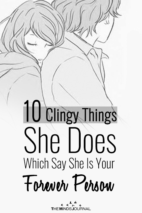 10 Clingy Things She Does which say She Is Your Forever Person