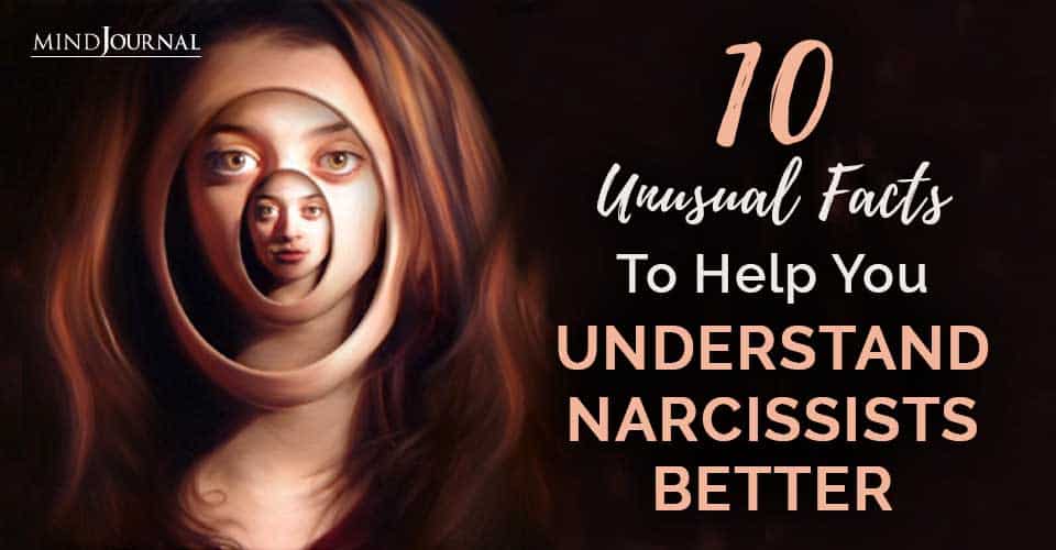 Unusual Facts Help Understand Narcissists Better