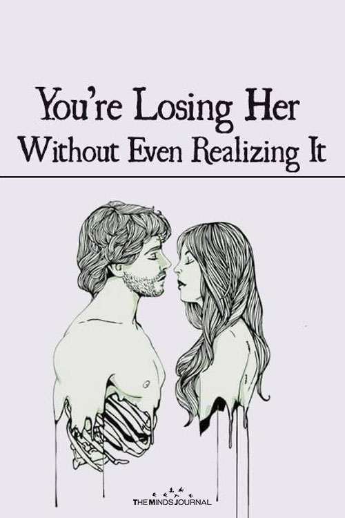 You’re Losing Her Without Even Realizing It