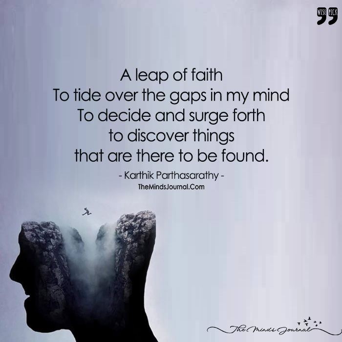 A Leap Of Faith To Tide Over The Gaps In My Mind