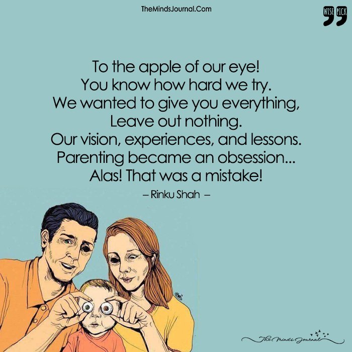 We Wanted To Give You Everything, Our Vision, Experiences, and Lessons.Parenting Became An Obsession...