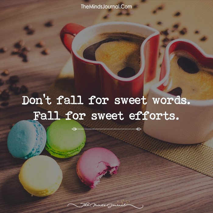 Don't fall for sweet words