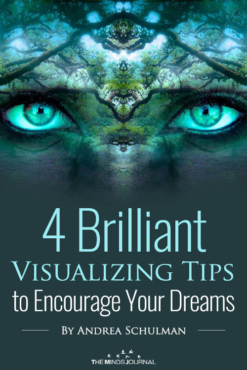 4 Brilliant Visualizing Tips to Encourage Your Dreams