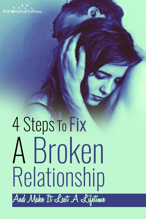 4 Steps To Fix A Broken Relationship And Make It Last A Lifetime