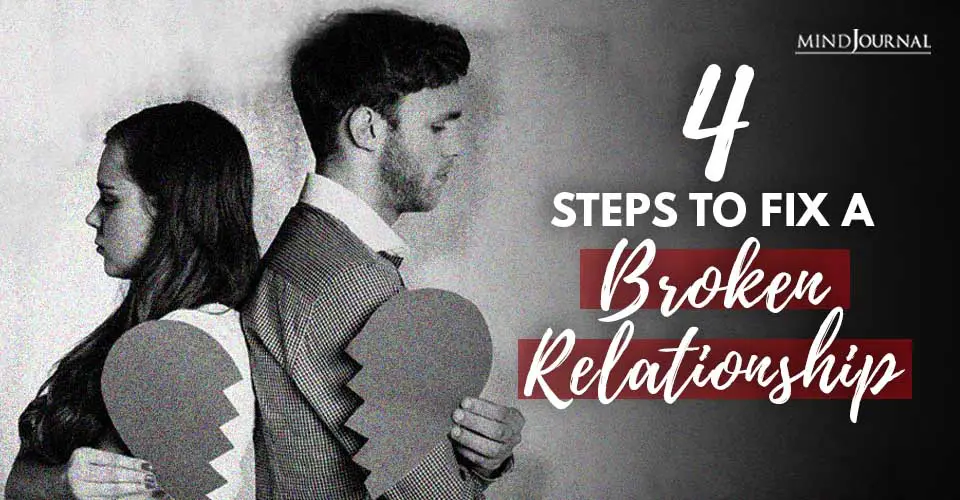 4 Steps To Fix A Broken Relationship