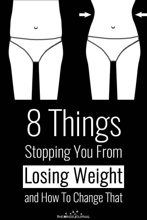 8 Things Stopping You From Losing Weight and How To Change That