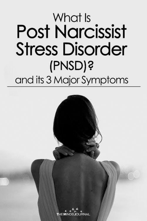 What Is Post-Narcissist Stress Disorder (PNSD)? and its 3 Major Symptoms