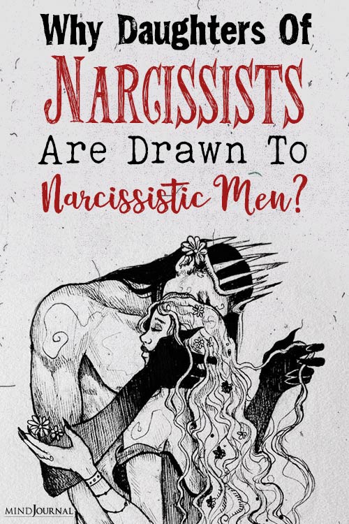 Daughters Of Narcissists Drawn To Narcissistic Men