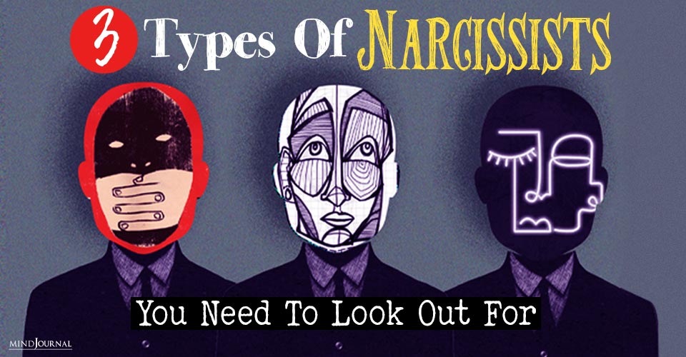 3 Types Of Narcissists You Might Encounter In Life And How To Deal With Them