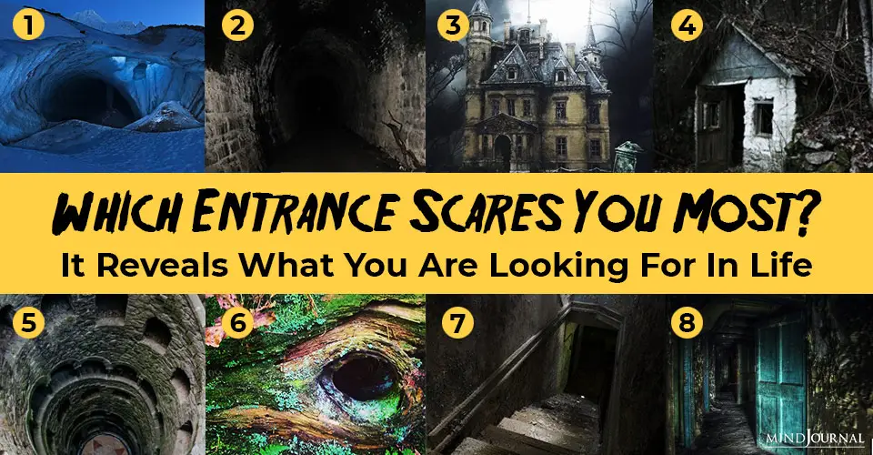 Which Entrance Scares You Most? Your Choice Reveals What You Are Looking For In Life: Quiz