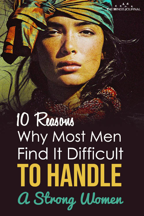 10 Reasons Why Most Men Find It Difficult To Handle Strong Women
