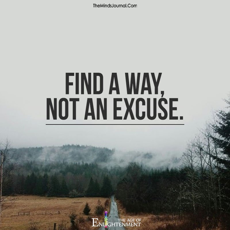Find way, not an excuse