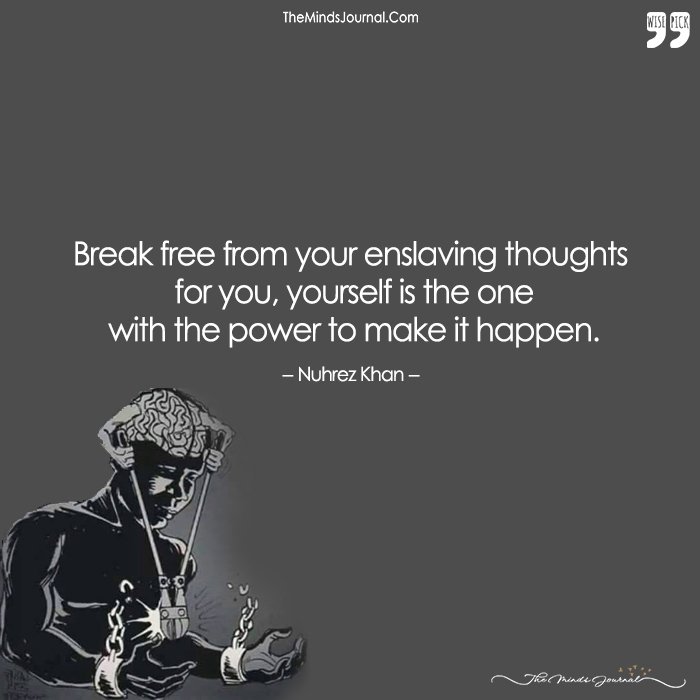 The Power Of My Thoughts Breaks My Chains, The Power Of My Mind Sets Me Free