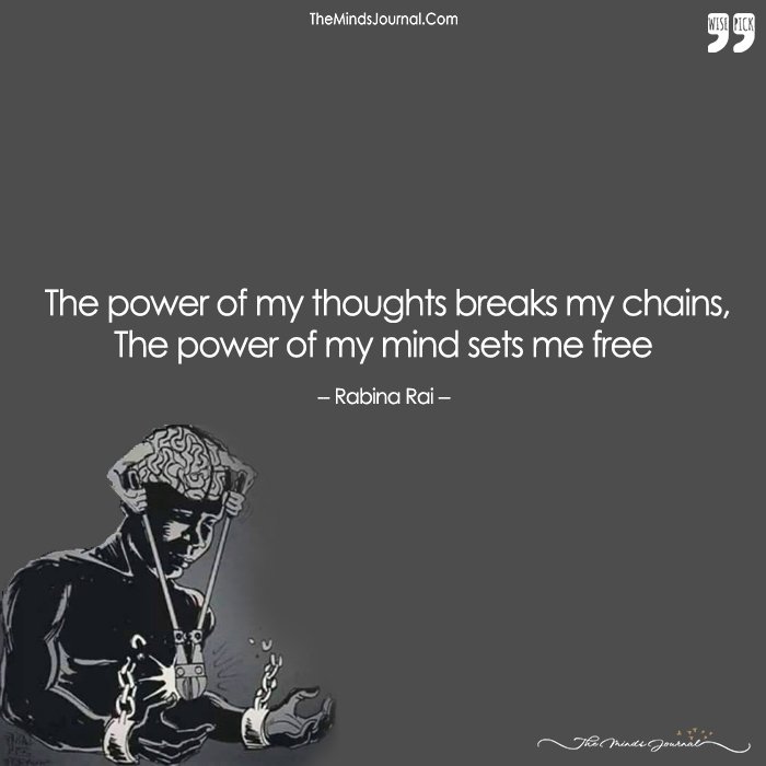 The Power Of My Thoughts Breaks My Chains, The Power Of My Mind Sets Me Free