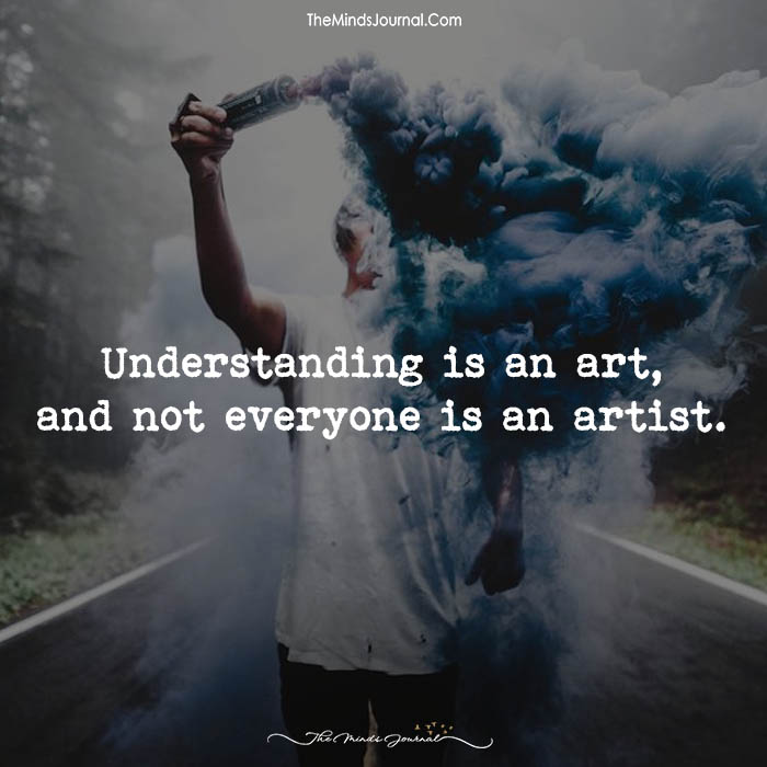 Understanding Is An Art