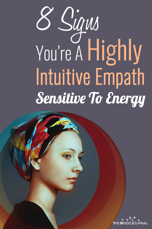 8 Signs You're A Highly Intuitive Empath Sensitive To Energy