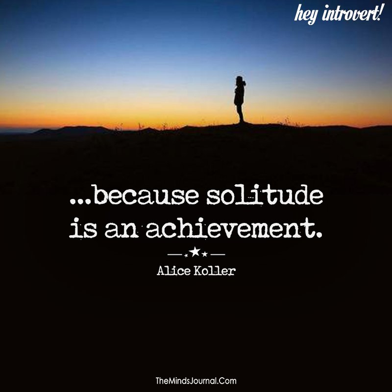 Solitude is an achievement