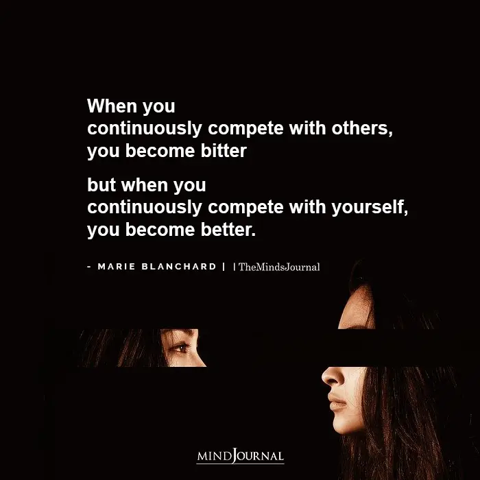 When You Continuously Compete With Others, You Become Bitter