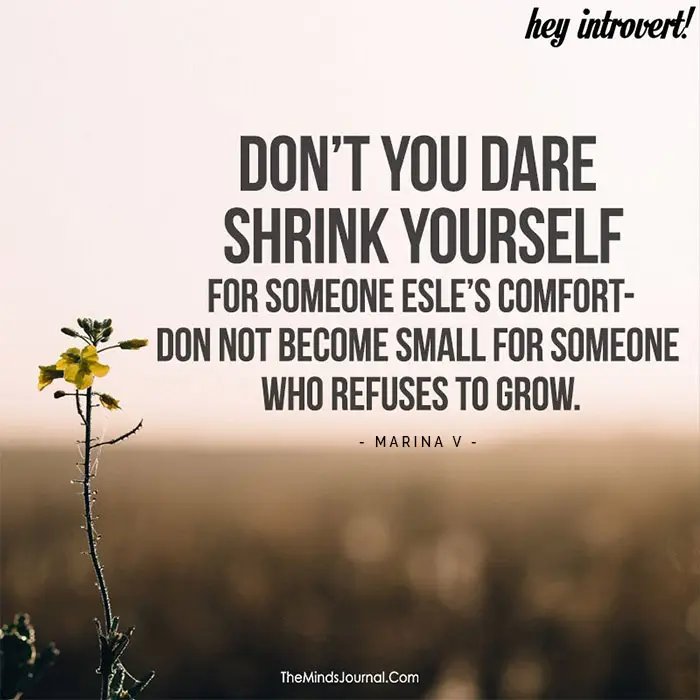 Don’t You Dare Shrink Yourself