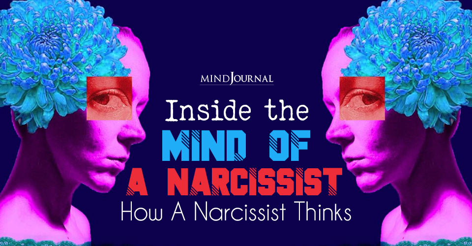 Inside the Mind of a Narcissist