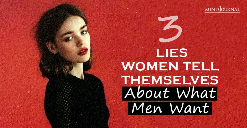 Lies Women Tell About Men Want