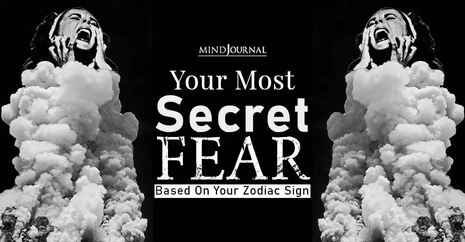 Most Secret Fear Zodiac Sign