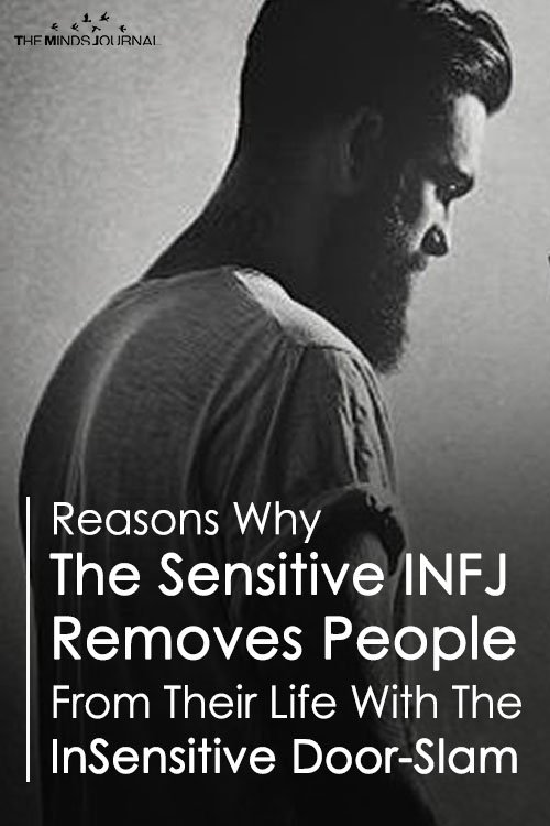 Reasons Why The Sensitive INFJ Removes People From Their Life With The InSensitive Door-Slam