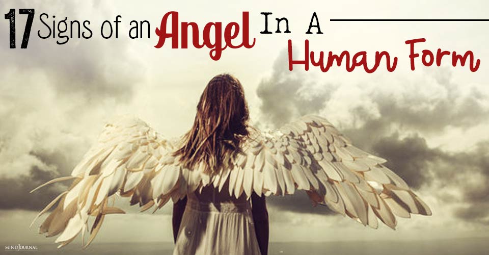 17 Signs Of An Angel In A Human Form