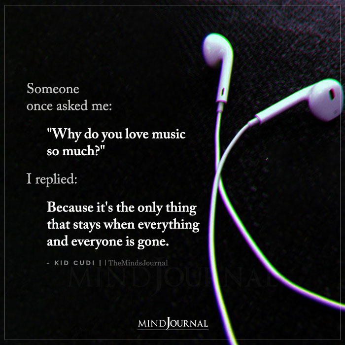 Someone Once Asked Me Why Do You Love Music So Much
