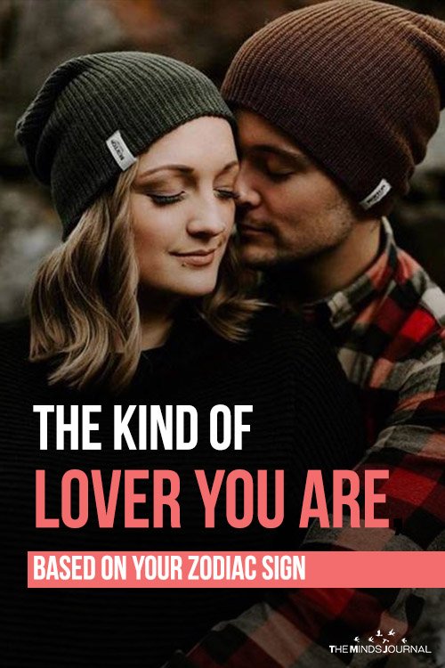 The Kind Of Lover You Are, Based On Your Zodiac Sign