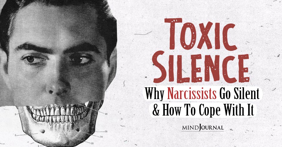 The Narcissist Silent Treatment: Why The Narcissists Use Toxic Silence To Manipulate Their Victims