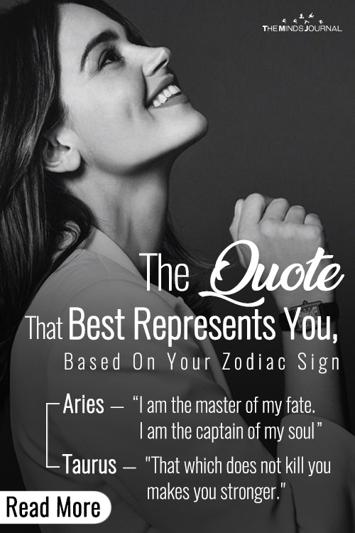 The Quote That Best Represents You, Based On Your Zodiac Sign