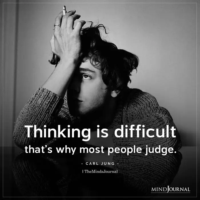 Thinking Difficult Why Most People Judge