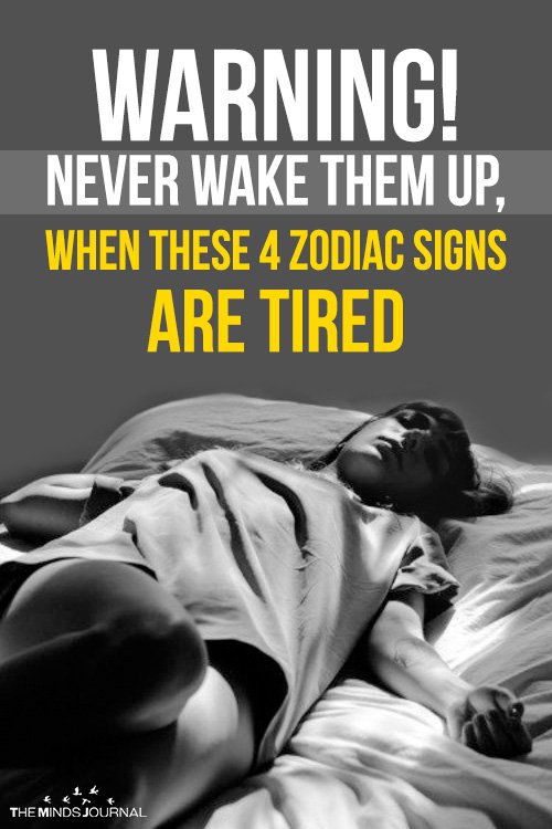 Warning! Never Wake Them Up, When These 4 Zodiac Signs Are Tired